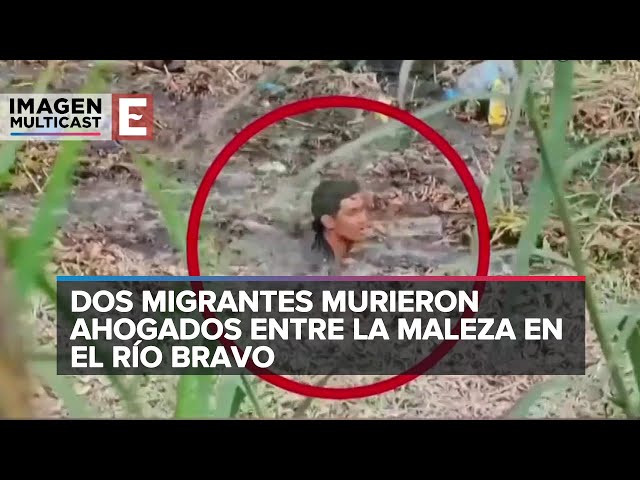 Mueren dos migrantes ahogados entre fango en el Río Bravo