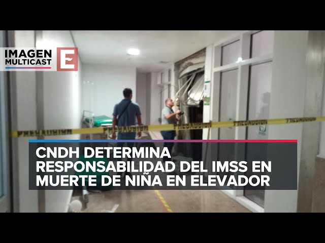 CNDH determina responsabilidad del IMSS en muerte de niña en elevador