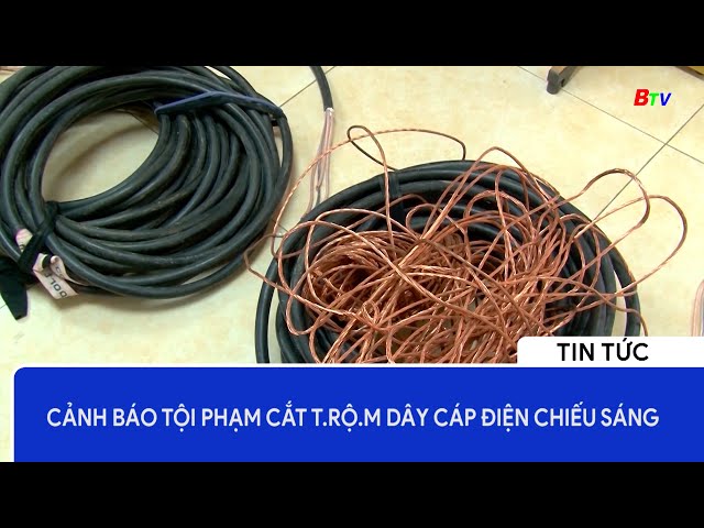 Cảnh báo tội phạm cắt t.rộ.m dây cáp điện chiếu sáng