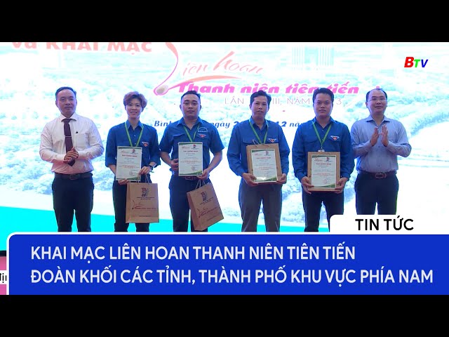 Khai mạc Liên hoan Thanh niên tiên tiến Đoàn Khối các tỉnh, thành phố khu vực phía Nam