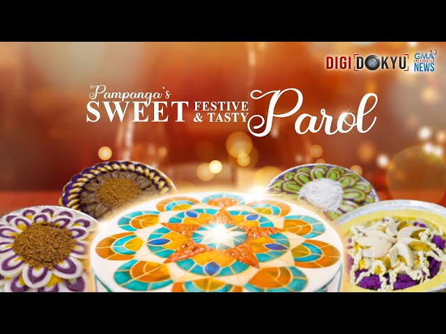 Pampanga’s Sweet, Festive & Tasty Parol | DigiDokyu