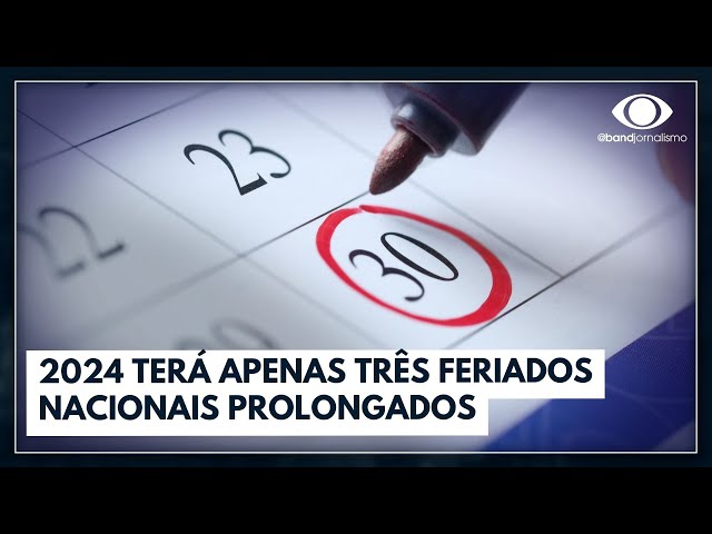 2024 terá três feriados nacionais prolongados; veja datas | Jornal da Noite