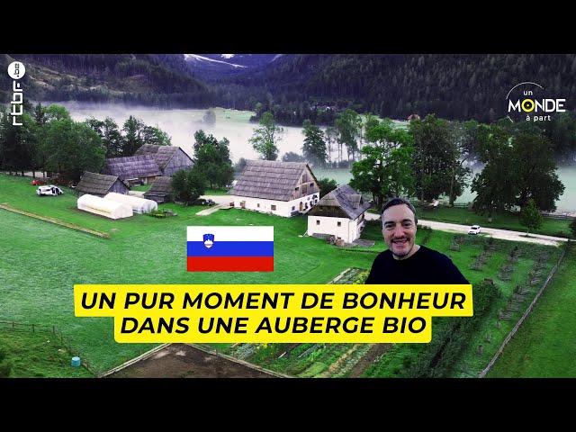 Slovénie : une auberge bio qui donne du bonheur - Un Monde à part