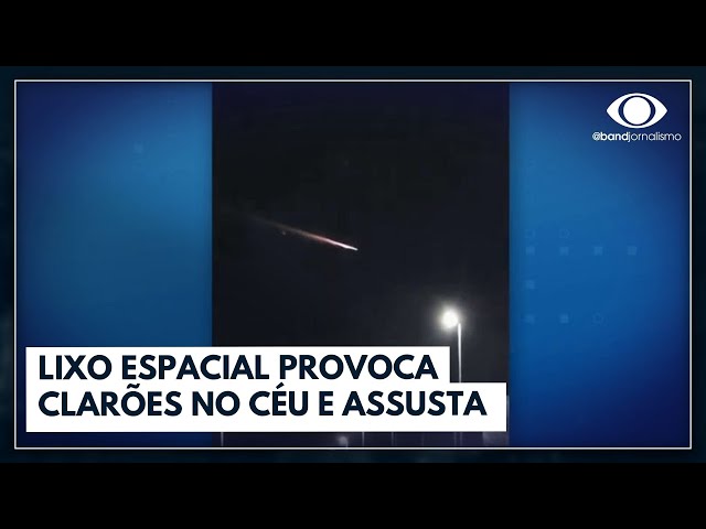 Lixo espacial provoca clarões no céu I Jornal da Band