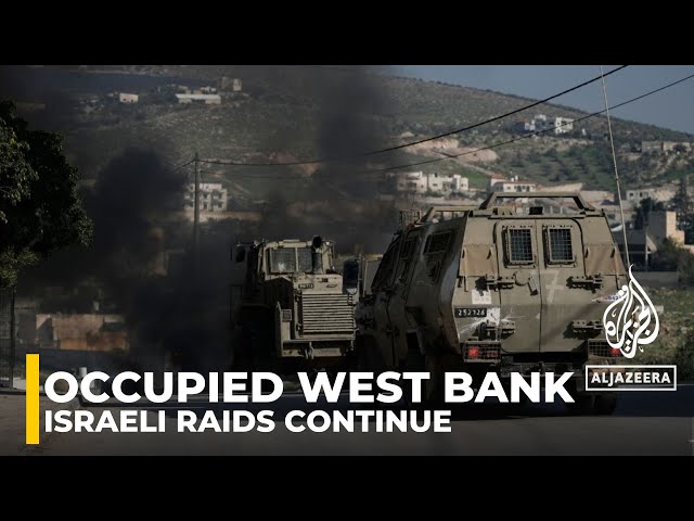 Israeli raids continue across the occupied West Bank