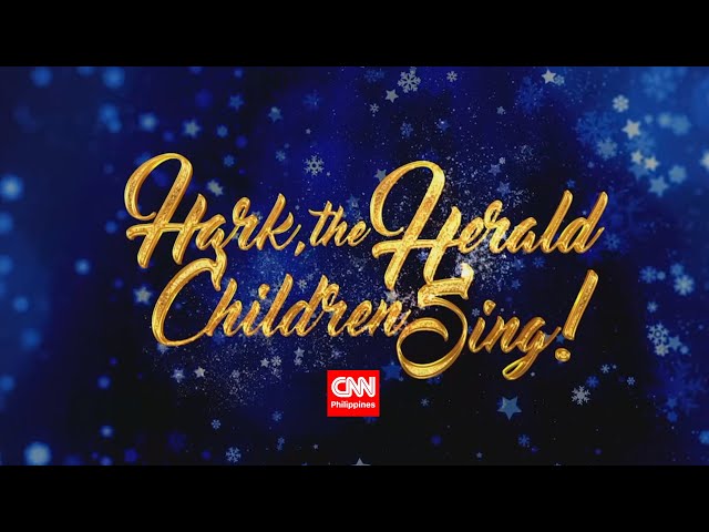 CNN Philippines Special: Hark, the Herald Children Sing!