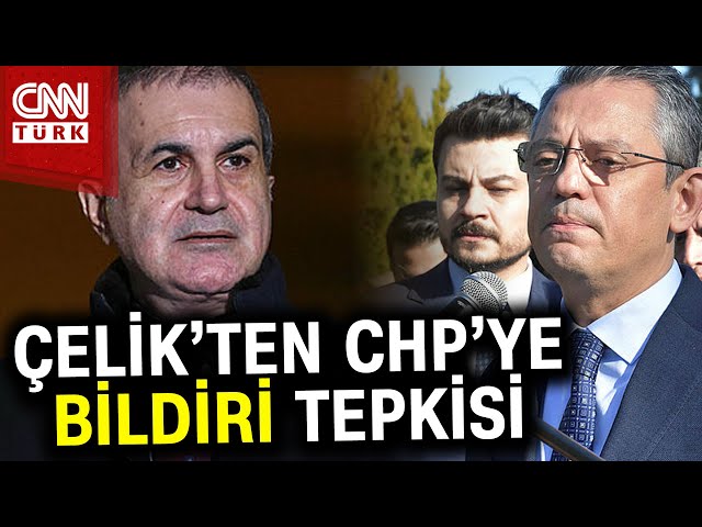 Ömer Çelik'ten CHP'ye Sert "Bildiri" Tepkisi: "İmzalamamanız Utanç Verici..