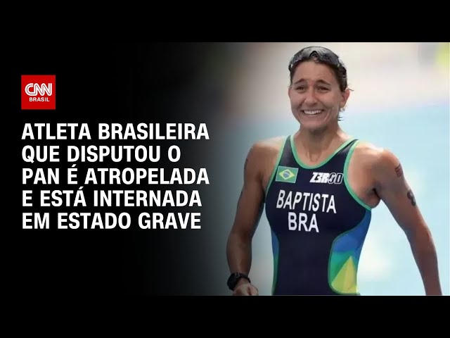 Atleta brasileira que disputou o Pan é atropelada e está internada em estado grave | AGORA CNN