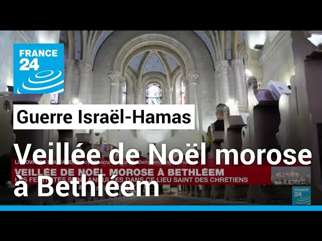 Veillée de Noël morose à Bethléem • FRANCE 24