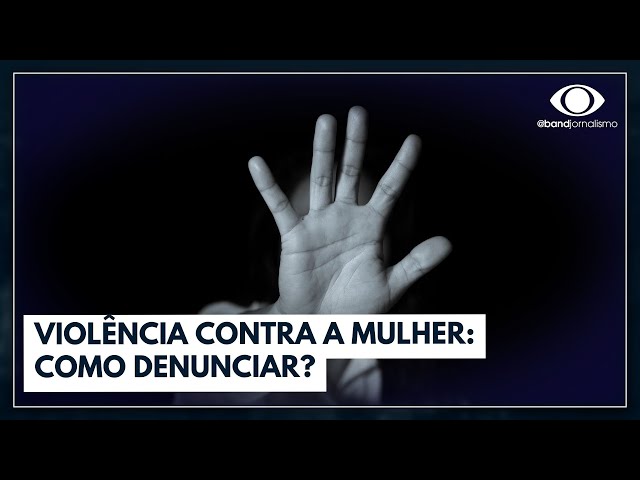 Violência contra a mulher: como denunciar? | Band em alta