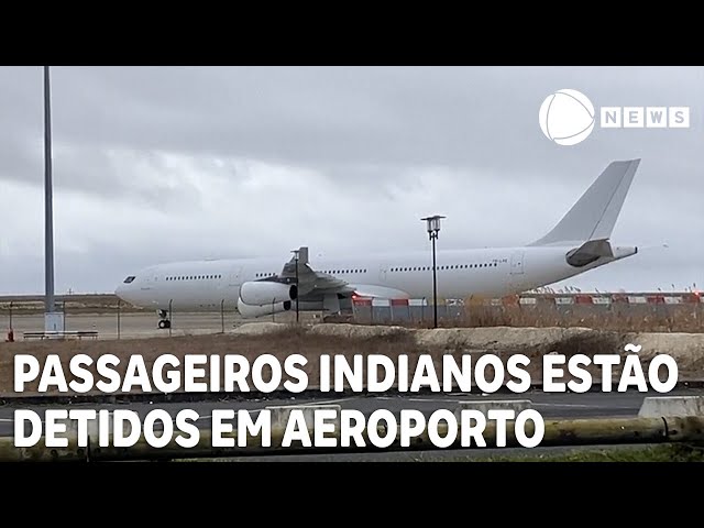 Passageiros indianos estão detidos em aeroporto