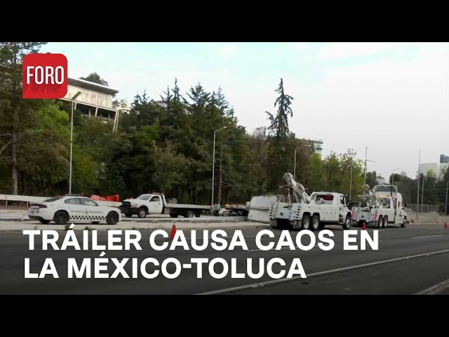 Caos en la México-Toluca: Tráiler vuelca en Paseo de las Palmas - Las Noticias