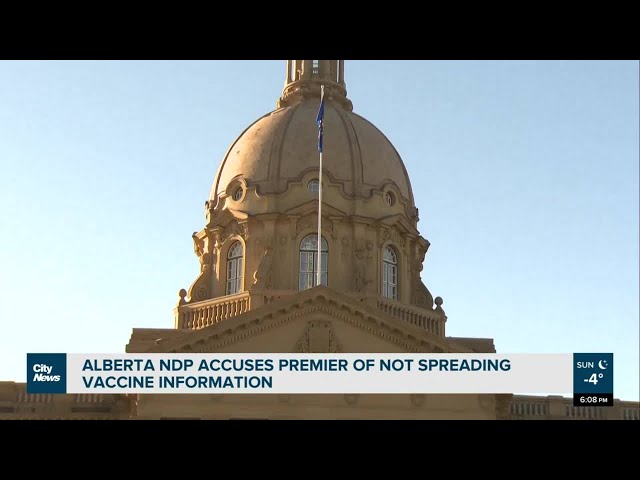 Alberta NDP accuses Premier of not spreading vaccine information