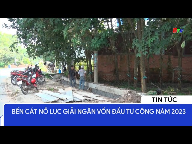 Bến Cát nỗ lực giải ngân vốn đầu tư công năm 2023