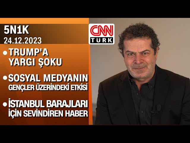 Trump'a yargı şoku | Sosyal medyanın gençler üzerindeki etkisi |Barajlardaki doluluk-5N1K 21.12