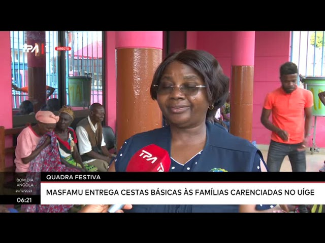 Quadra festiva - MASFAMU entrega cestas básicas às famílias carenciadas no Uíge