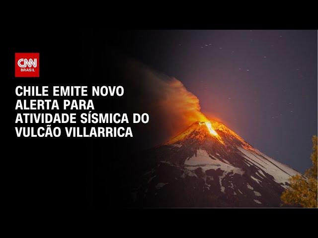 Chile emite novo alerta para atividade sísmica do vulcão Villarrica | LIVE CNN