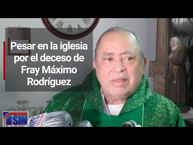 Pesar en la iglesia por el deceso de Fray Máximo Rodríguez