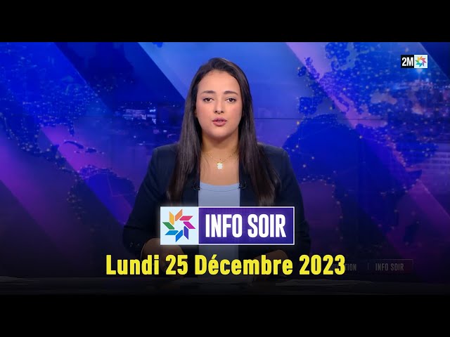 Info soir : Lundi 25 Décembre 2023