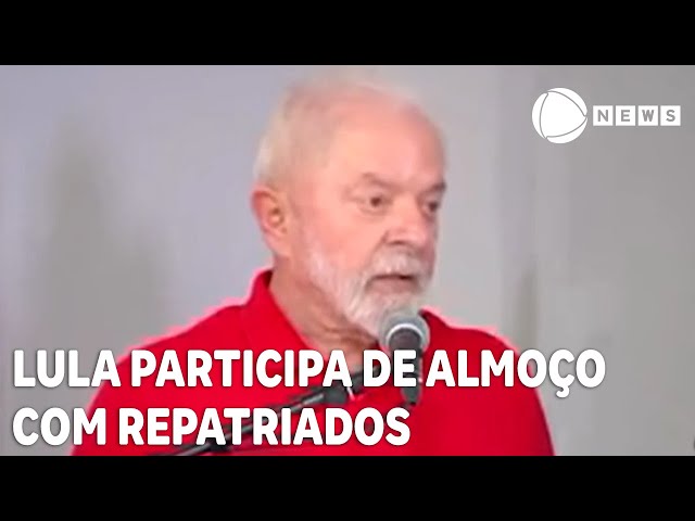 Lula participa de almoço com repatriados de Gaza