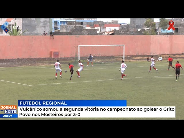 Vulcânico somou a segunda vitória no campeonato ao golear o Grito Povo nos Mosteiros por 3-0