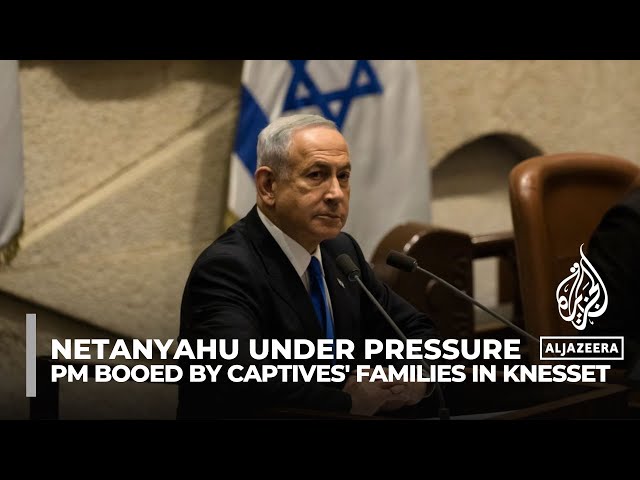 Israel’s Netanyahu heckled inside parliament by families of Hamas captives