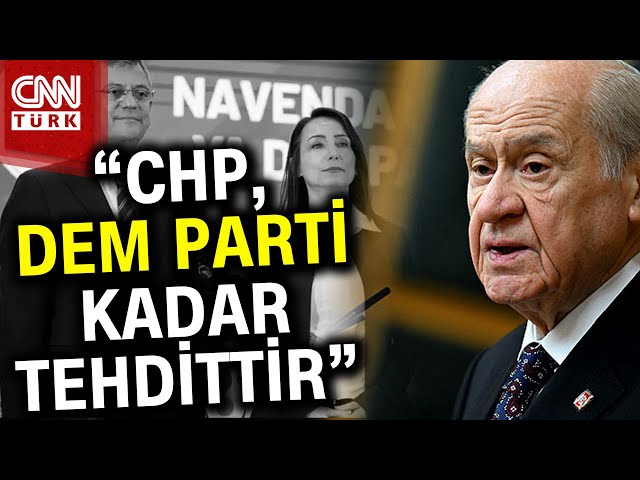 MHP Lideri Bahçeli'den CHP'ye Sert "DEM" Mesajı: "Özgür Özel Zıvanadan Çıkt