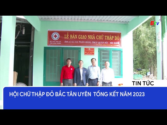 Hội Chữ thập đỏ Bắc Tân Uyên  tổng kết năm 2023