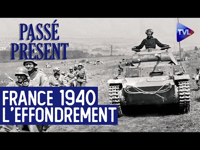 France 1940, les raisons de la débâcle - Le Nouveau Passé-Présent - TVL