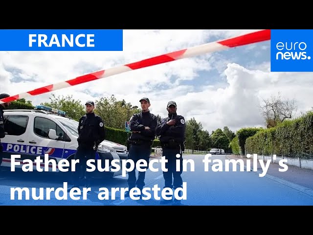 French police arrest man in connection with murders of a woman and her four children