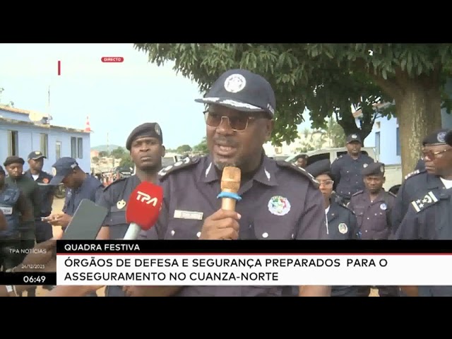 Quadra festiva: Órgãos de defesa e segurança preparados para o asseguramento no Cuanza-Norte