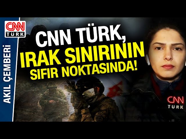 CNN Türk Irak Sınırından Gelişmeleri Takip Ediyor! Hasret Kaya Hakkari'den Son Durumu Aktardı