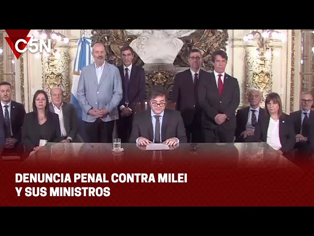 DENUNCIA PENAL CONTRA MILEI Y SUS MINISTROS