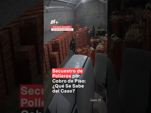 ¿Por qué secuestraron a polleros en Toluca? - N+ #inseguridad #estadodeméxico #toluca