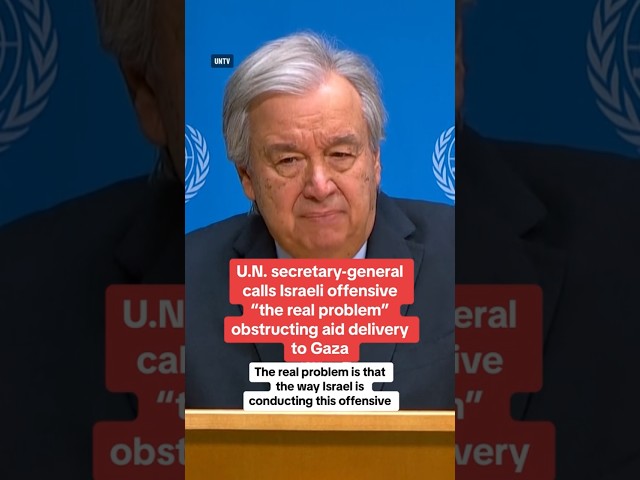 U.N. secretary-general: Israeli offensive "the real problem" obstructing aid in Gaza #shor