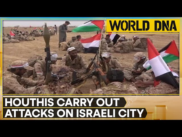 World DNA LIVE | Yemen's Houthis carry out attacks on Israeli city of Eilat &  cargo ship i