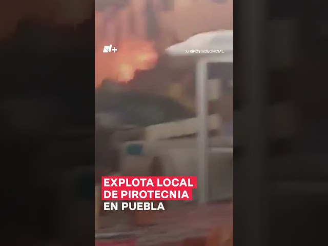 Explota local de venta de pirotecnia en mercado de Puebla - N+ #explosion #puebla