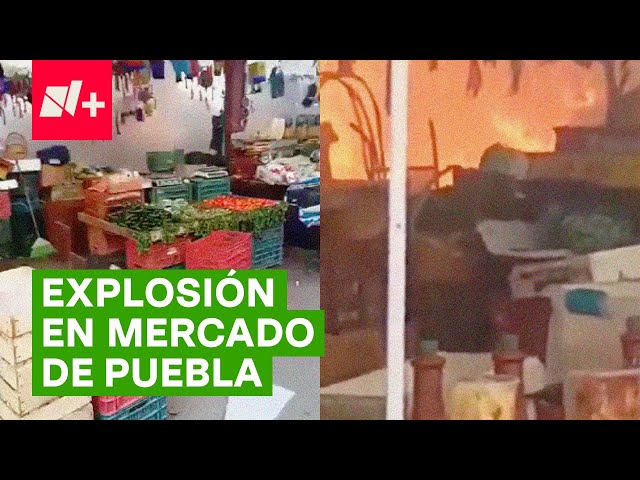 Así fue la explosión en local de pirotecnia en mercado de Tehuitzingo, Puebla - N+