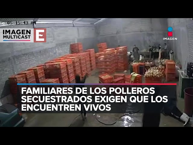 Familiares de polleros secuestrados en Toluca piden "que los regresen con vida"