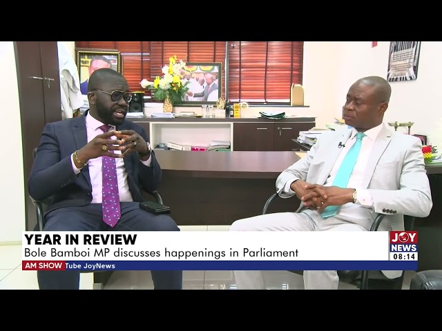 Year in Review: Bole Bamboi MP discusses happenings in Parliament | The Big Stories