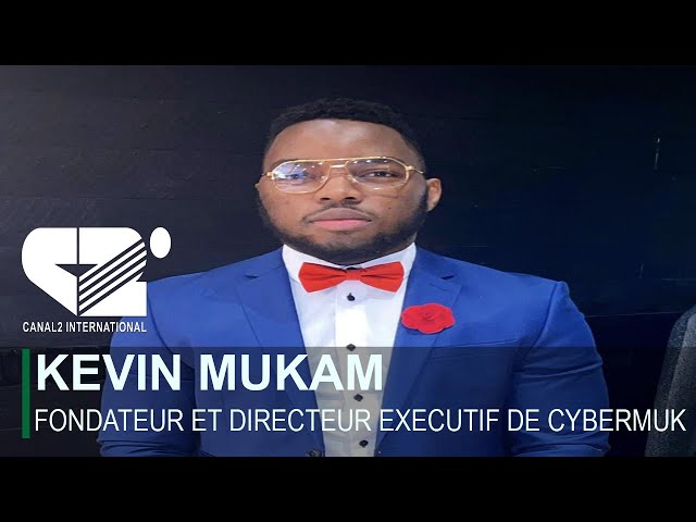 Kevin MUKAM  - Fondateur et Directeur Exécutif de CYBERMUK est l'invité du Journal