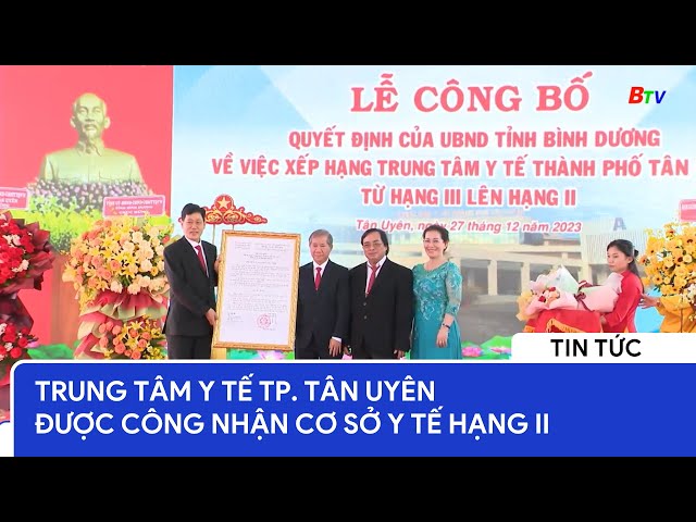 Trung tâm Y tế TP. Tân Uyên được công nhận cơ sở y tế hạng II