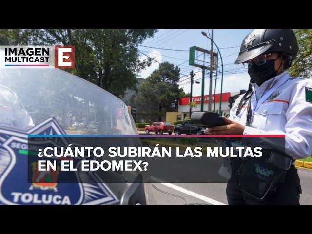 Alistan aumento a multas tránsito en Edomex