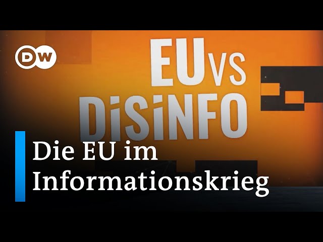 Desinformation und Fake News: Die EU im Informationskrieg | DW Nachrichten