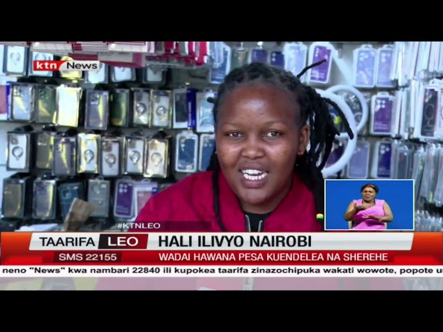 Hali ilivyo Nairobi: Baadhi ya wanabiashara warejelea biashara