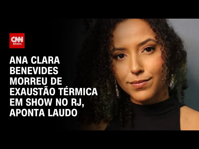 Ana Clara Benevides morreu de exaustão térmica em show no RJ, aponta laudo | LIVE CNN