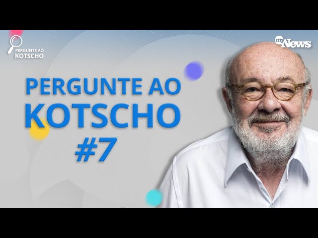 PERGUNTE AO KOTSCHO #7