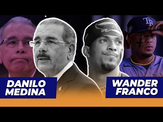 Danilo Medina y Wander Franco son “TENDENCIA” | De Extremo a Extremo