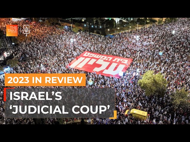 2023 in Review: What’s behind Israel’s ‘judicial coup’? | The Take