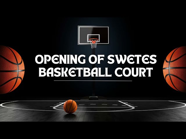 Opening Of Swetes Ball Court